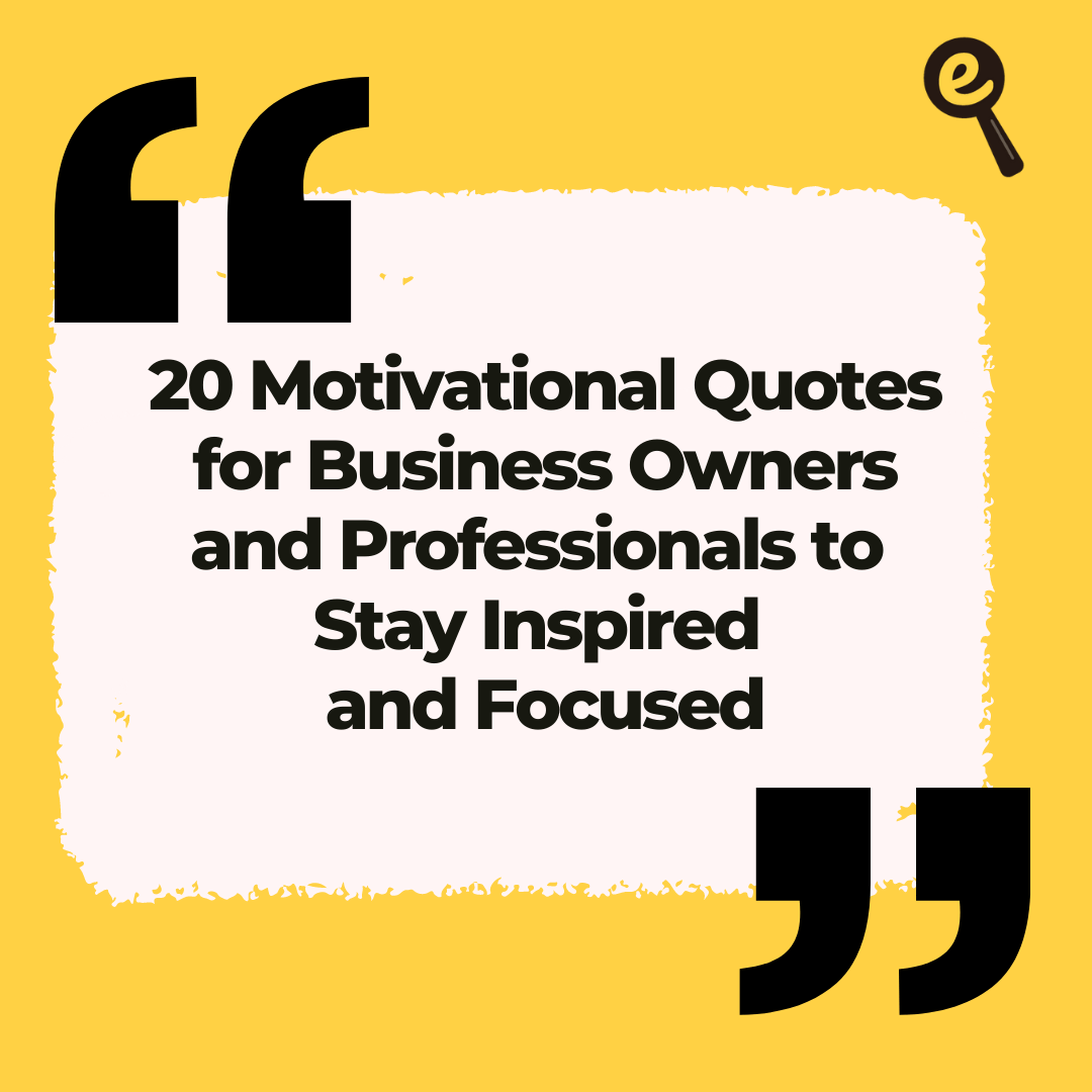 Read more about the article 20 Motivational Quotes for Business Owners and Professionals to Stay Inspired and Focused
