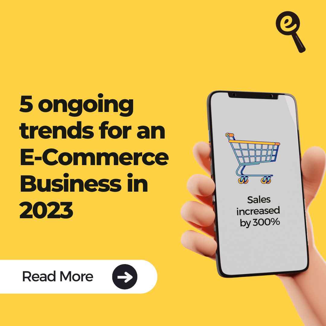 Read more about the article 5 ongoing trends for an E-Commerce Business in 2023
